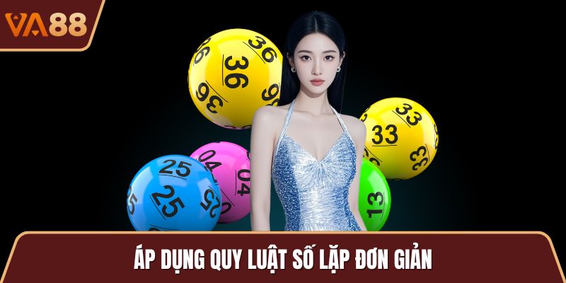 Áp dụng quy luật số lặp đơn giản