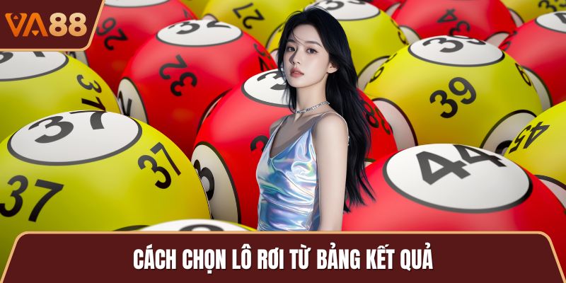 Cách chọn lô rơi từ bảng kết quả