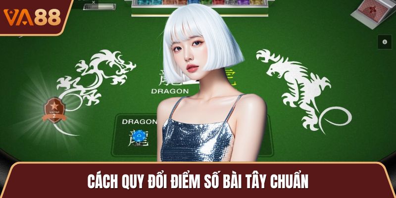 Cách quy đổi điểm số bài tây chuẩn