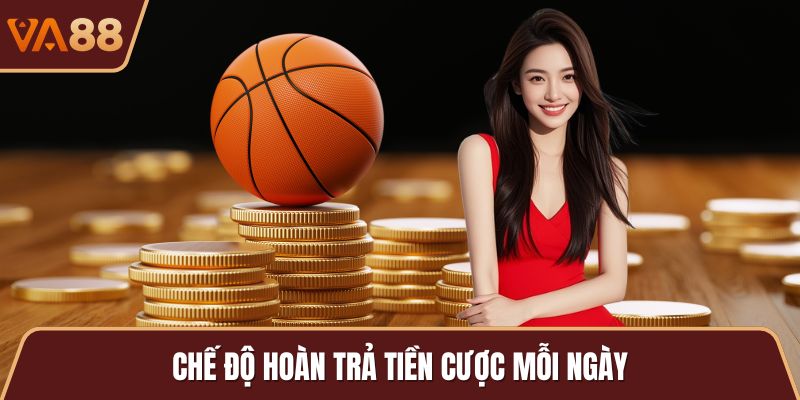 Chế độ hoàn trả tiền cược mỗi ngày