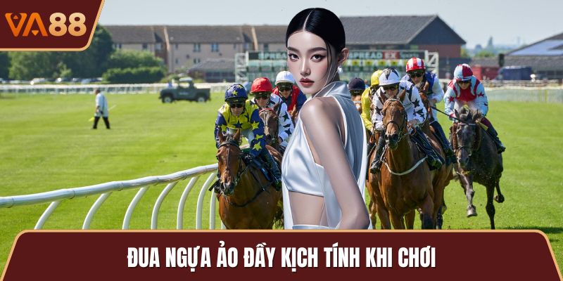 Đua ngựa ảo đầy kịch tính khi chơi