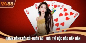 Game Đánh Bài Cởi Quần Áo - Giải Trí Độc Đáo Hấp Dẫn