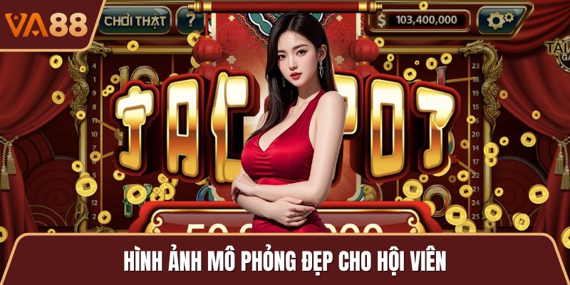Hình ảnh mô phỏng đẹp cho hội viên