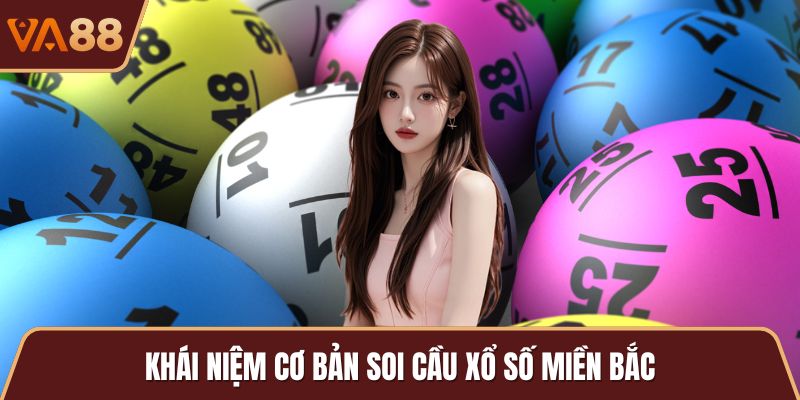 Khái niệm cơ bản soi cầu xổ số miền bắc