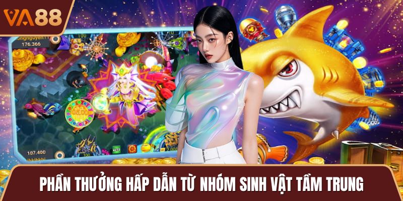 Phần thưởng hấp dẫn từ nhóm sinh vật tầm trung