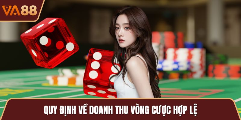 Quy định về doanh thu vòng cược hợp lệ