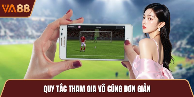 Quy tắc tham gia vô cùng đơn giản