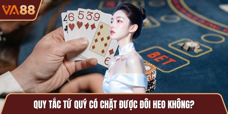 Quy tắc tứ quý có chặt được đôi heo không?
