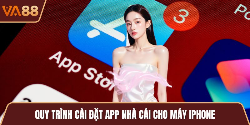Quy trình cài đặt app nhà cái cho máy iPhone
