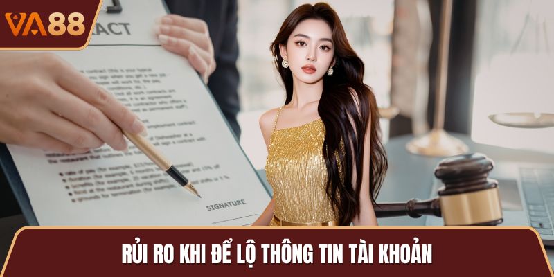 Rủi ro khi để lộ thông tin tài khoản