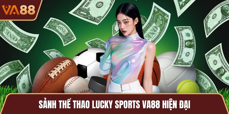Sảnh thể thao Lucky Sports VA88 hiện đại