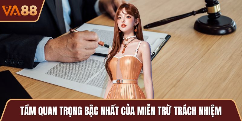 Tầm quan trọng bậc nhất của miễn trừ trách nhiệm