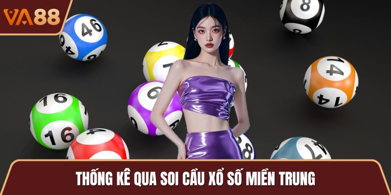 Thống kê qua soi cầu xổ số miền trung