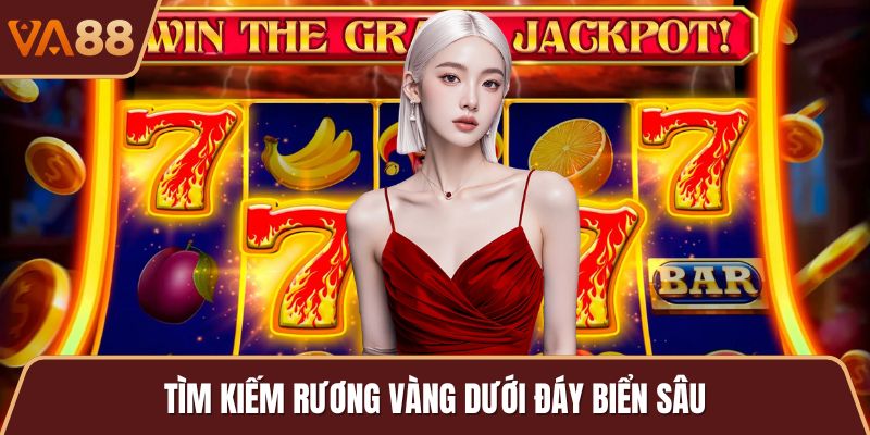 Tìm kiếm rương vàng dưới đáy biển sâu