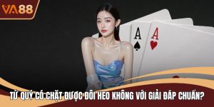 Tứ Quý Có Chặt Được Đôi Heo Không Với Giải Đáp Chuẩn?