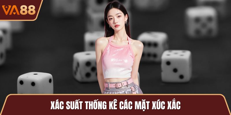 Xác suất thống kê các mặt xúc xắc